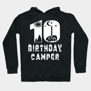 10Th Birthday Camper 10 Years Old Camping Lover Party Hoodie